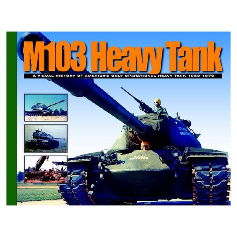 M103 Heavy Tank Visual History