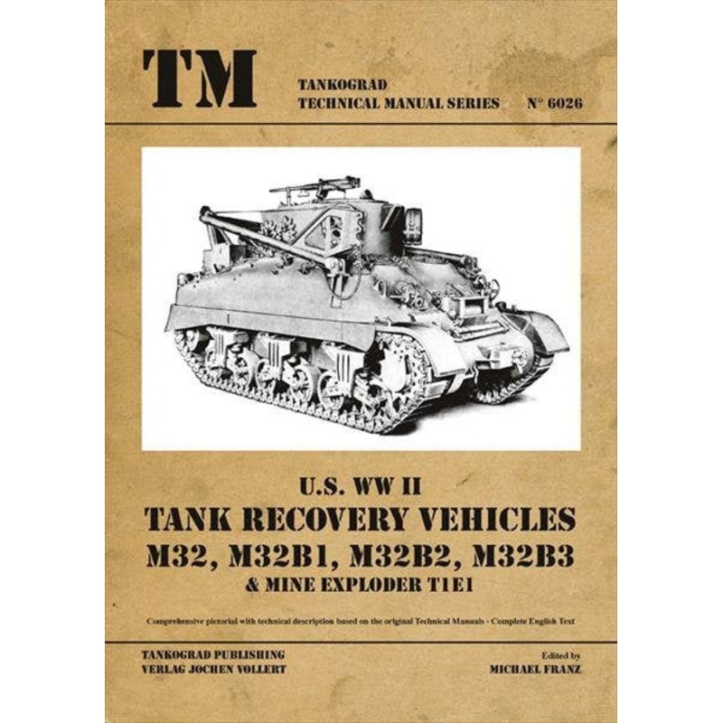 U.S. WW II M32, M31B1, M32B2, M32B3 Tank Recovery Vehicles