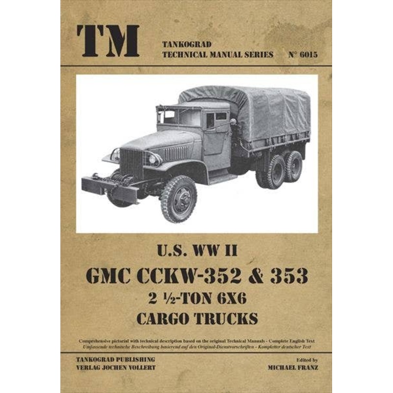 U.S. WW II GMC CCKW-352 & 353 2.5-TON 6x6 CARGO TRUCKS