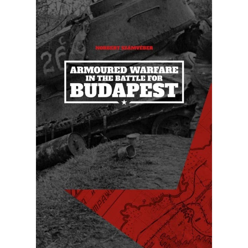 Armoured Warfare in the Battle for Budapest