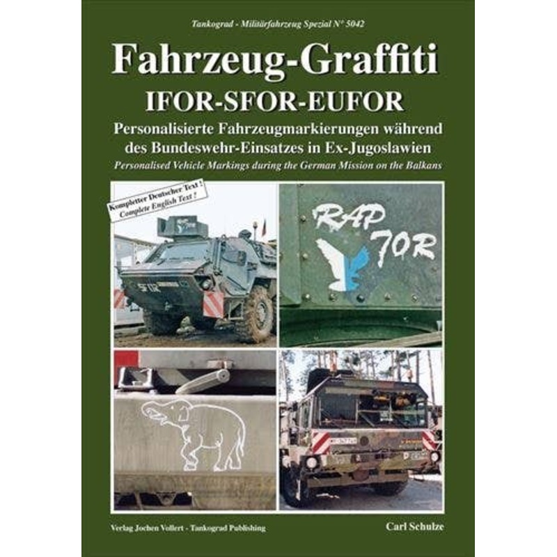 Fahrzeug-Graffiti IFOR-SFOR-EUFOR Personalised Vehicle Markings during the German Mission on the Balkans