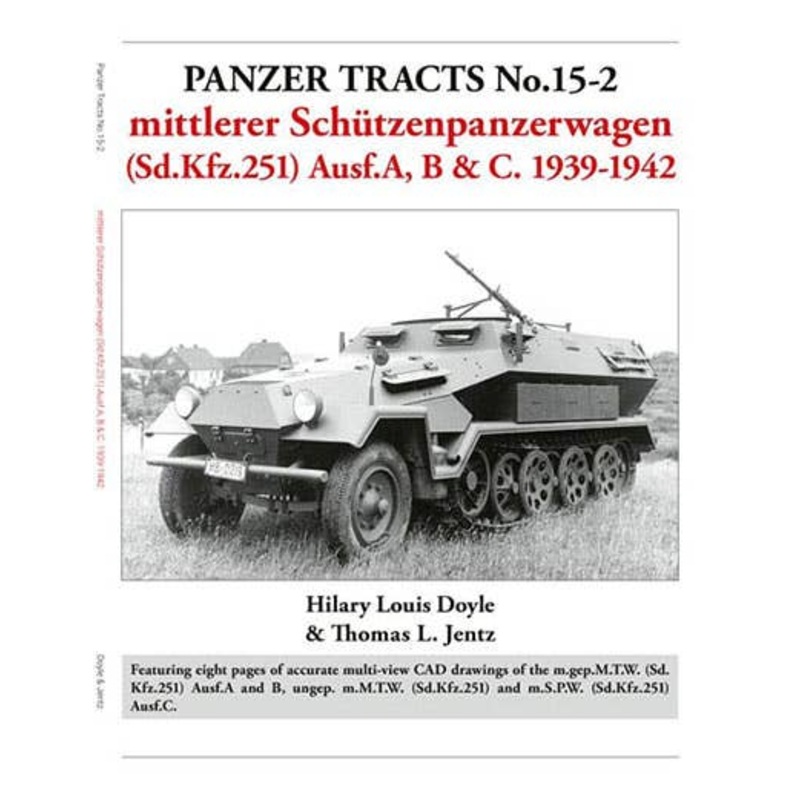 Panzer Tracts No.15-2: mittlerer Schutzenpanzerwagen (Sd.Kfz.251) Ausf.A, B & C. 1939-1942