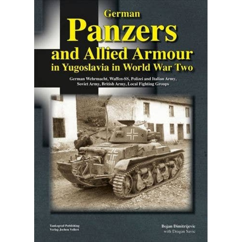 German Panzers and Allied Armour in Yugoslavia in World War Two