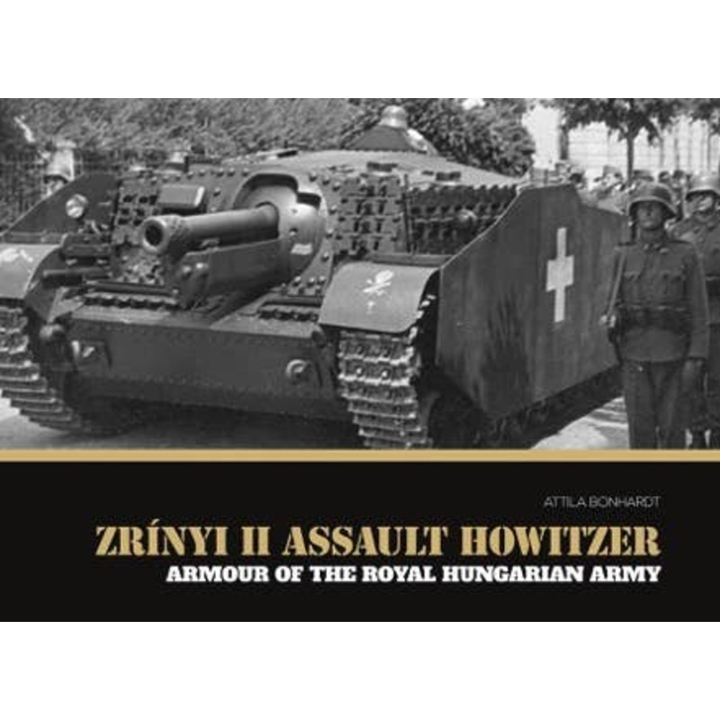 Zrinyi II Assault Howitzer: Armour of the Royal Hungarian Army
