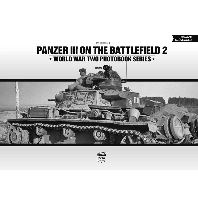 Panzer III on the Battlefield 2: World War Two Photobook Series