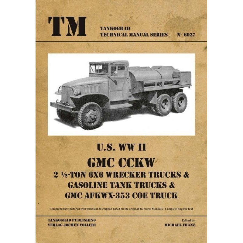 U.S. WW II GMC Wrecker Trucks, Gasoline Tank Trucks and AFKWX-353 COE Truck