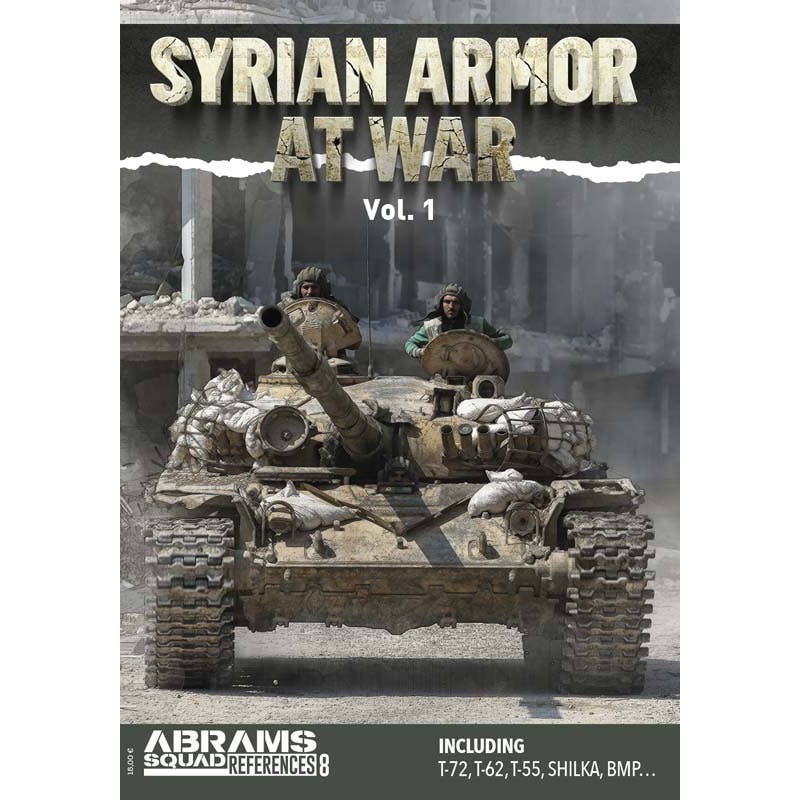 Abrams Squad Material Book: Syrian Civil War Armored Vehicle Vol.1