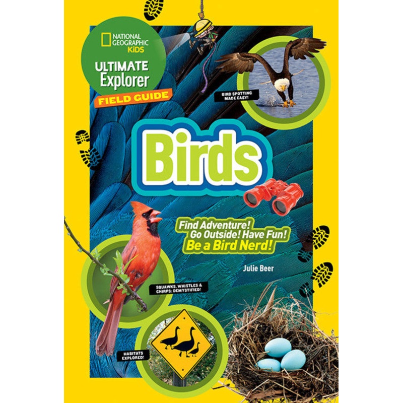 Ultimate Explorer Field Guide: Birds