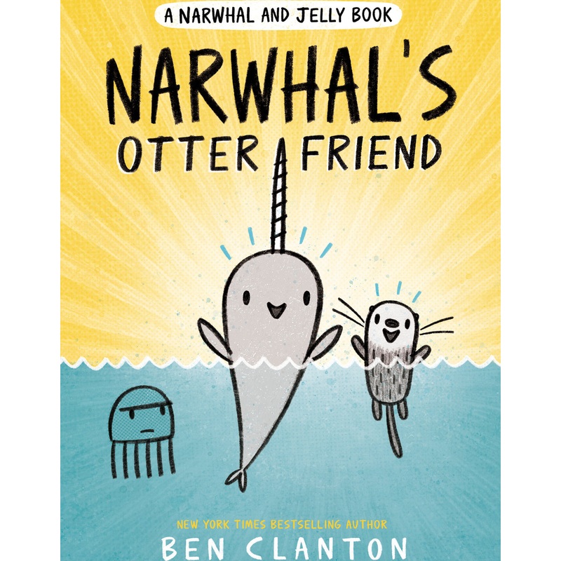 Narwhal's Otter Friend (A Narwhal and Jelly Book #4)