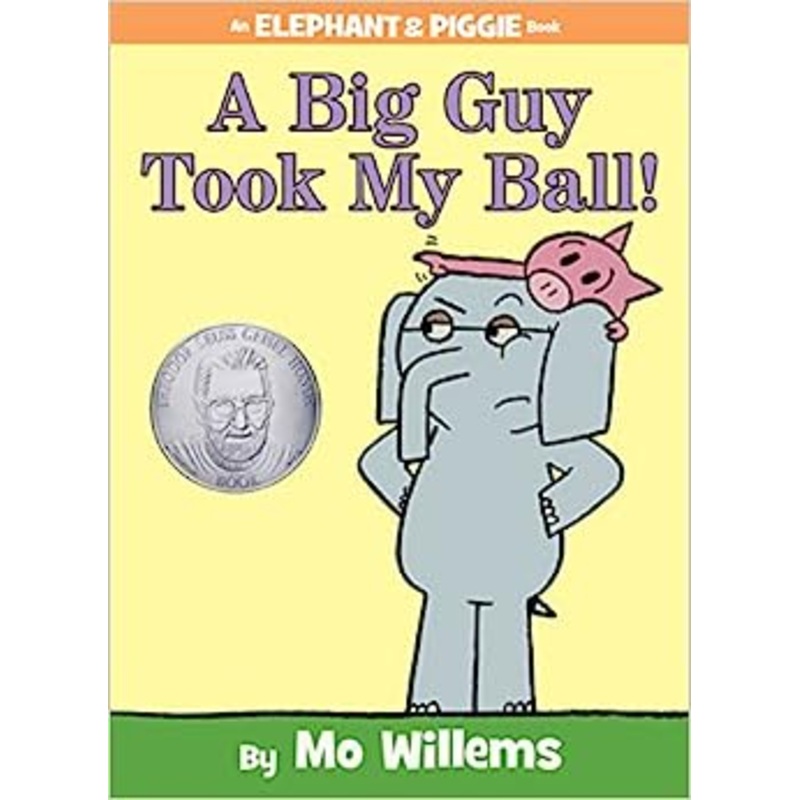 Elephant & Piggie: A Big Guy Took My Ball