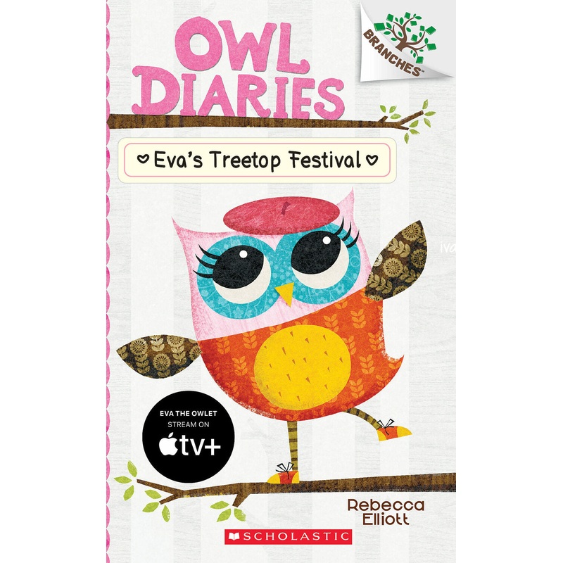 Eva's Treetop Festival: A Branches Book (Owl Diaries #1)
